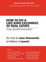 How to Do a Like Kind Exchange of Real Estate