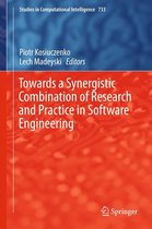 Studies in Computational Intelligence 733 - Towards a Synergistic Combination of Research and Practice in Software Engineering