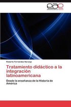 Tratamiento Didactico a la Integracion Latinoamericana