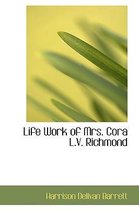 Life Work of Mrs. Cora L.V. Richmond