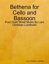 Bethena for Cello and Bassoon - Pure Duet Sheet Music By Lars Christian Lundholm