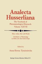 Analecta Husserliana 27 - Man within His Life-World