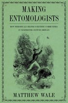 Sci & Culture in the Nineteenth Century - Making Entomologists