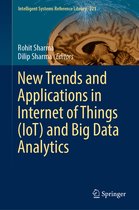 Intelligent Systems Reference Library- New Trends and Applications in Internet of Things (IoT) and Big Data Analytics
