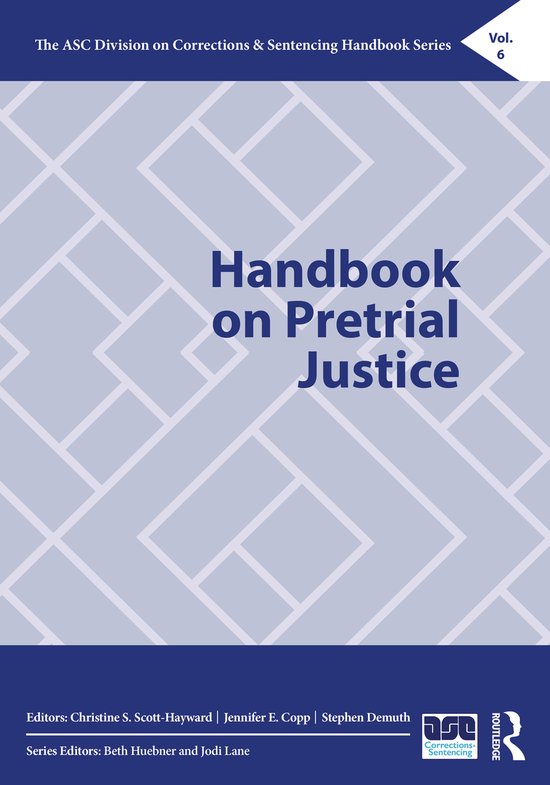 The ASC Division on Corrections & Sentencing Handbook Series- Handbook on Pretrial Justice