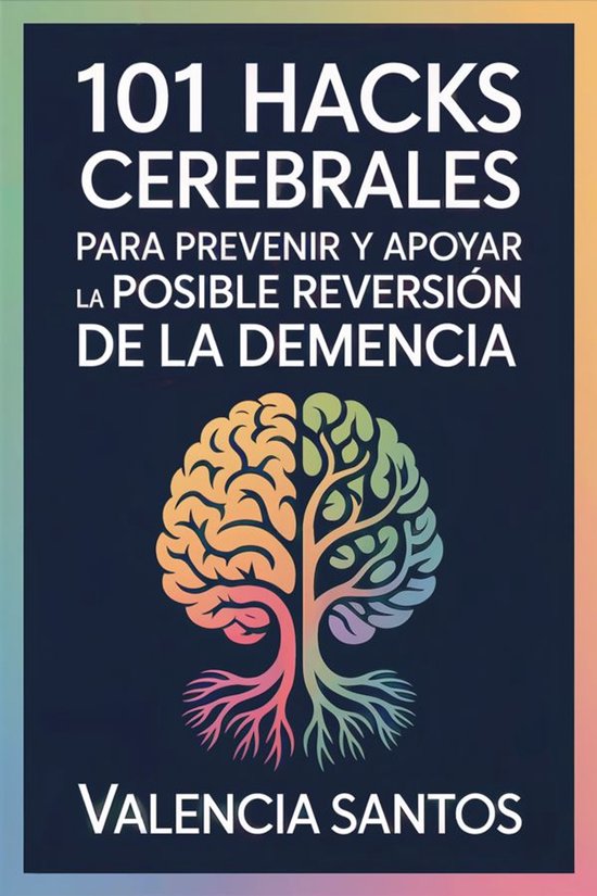 101 hacks cerebrales para prevenir y apoyar la posible rever ... - cover