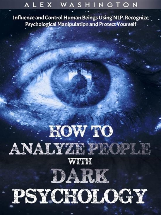 How to Analyze People with Dark Psychology: Influence and Co ... - cover