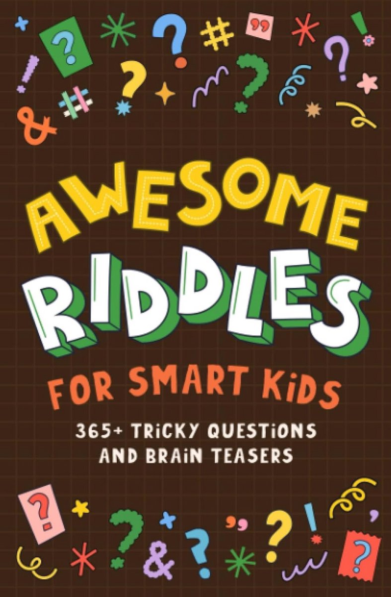 Riddles for Kids: 365 Tricky Questions and Brain Teasers for Family Fun