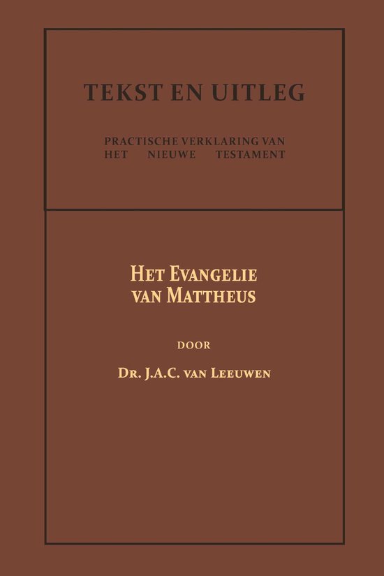 Tekst en Uitleg van het Nieuwe Testament 1 - Het Evangelie van Mattheus