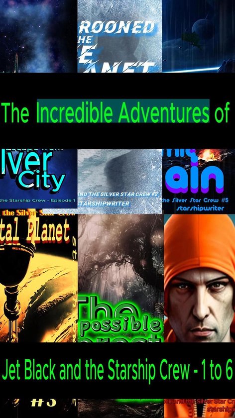 Jet Black and the Silver Star Crew 1 - The Incredible Adventures of Jet Black and the Silver Star Crew