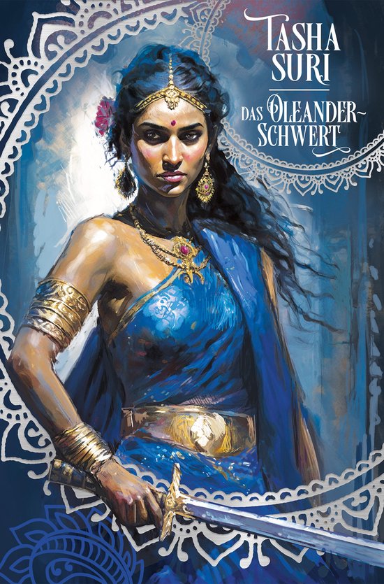 Boekomslag met een vrouw in een blauwe sari, met sieraden en een zwaard. Tasha Suri, Das Oleander-Schwert.