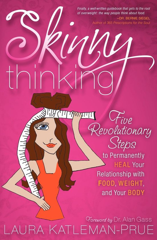 Livre 'Skinny thinking' avec une illustration d'une femme tenant un mètre ruban autour de sa tête. Texte : 'Five Revolutionary Steps to Permanently HEAL Your Relationship with FOOD, WEIGHT, and Your BODY'.