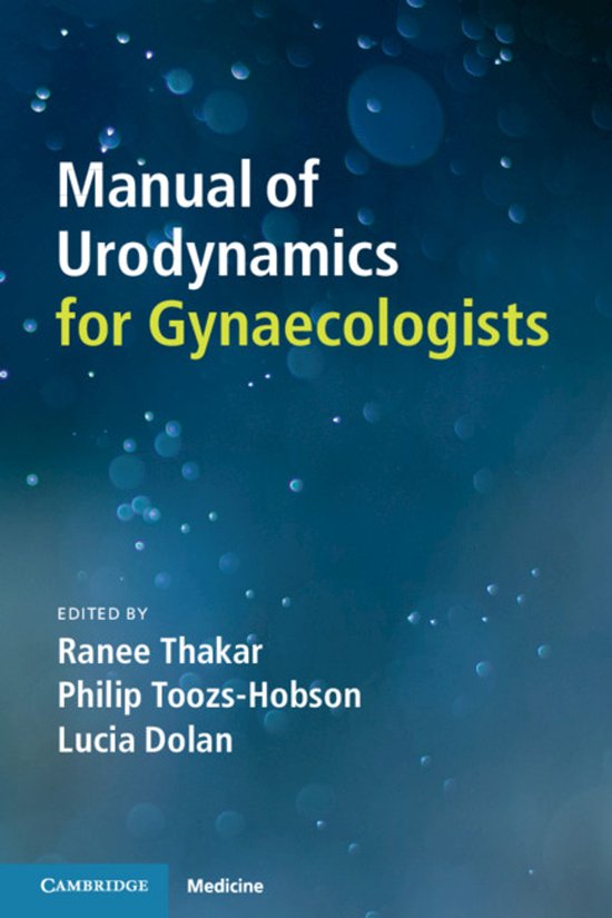 Couverture du livre : Manual of Urodynamics for Gynaecologists, édité par Ranee Thakar, Philip Toozs-Hobson, Lucia Dolan.