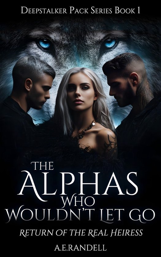 Deepstalker Pack Series 1 - The Alphas Who Wouldn't Let Go