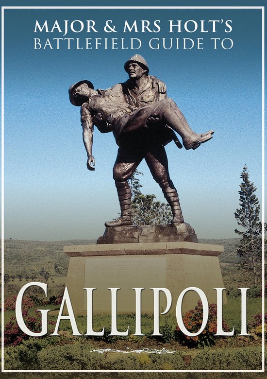 Major and Mrs Holt's Battlefield Guides - Gallipoli: Battlef ... - cover