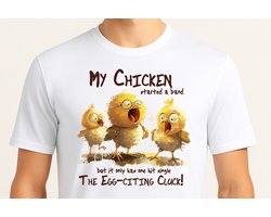 My chicken started a band - T Shirt - Cute - Sarcastic - GoodVibes - Sarcasm - Funny - Gift - Cadeau - Sarcastisch - SarcastischeVibes - schattig - lief - feelgood - kip