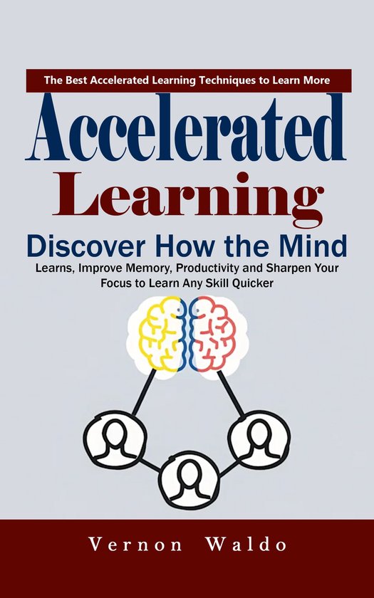 Accelerated Learning: The Best Accelerated Learning Techniqu ... - cover