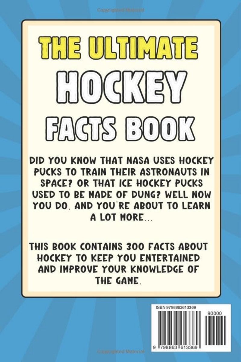 The Ultimate Hockey Fact Book For Kids: 300 Fun, Educational and Surprising Ice Hockey Facts For Young Children