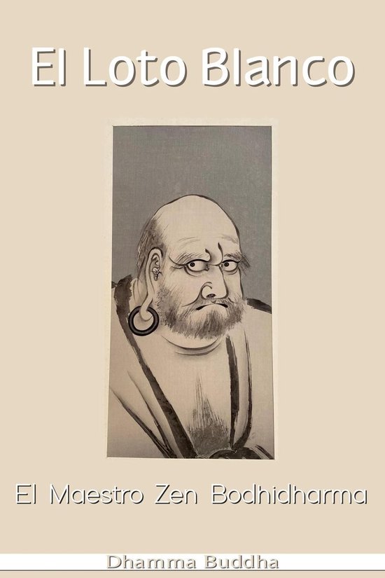 El Loto Blanco: El Maestro Zen Bodhidharma - cover