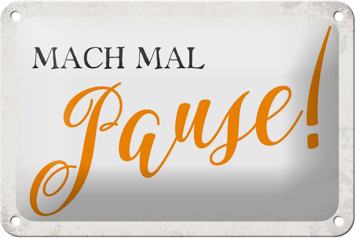 Blechschild Spruch 18x12cm mach mal Pause Retro