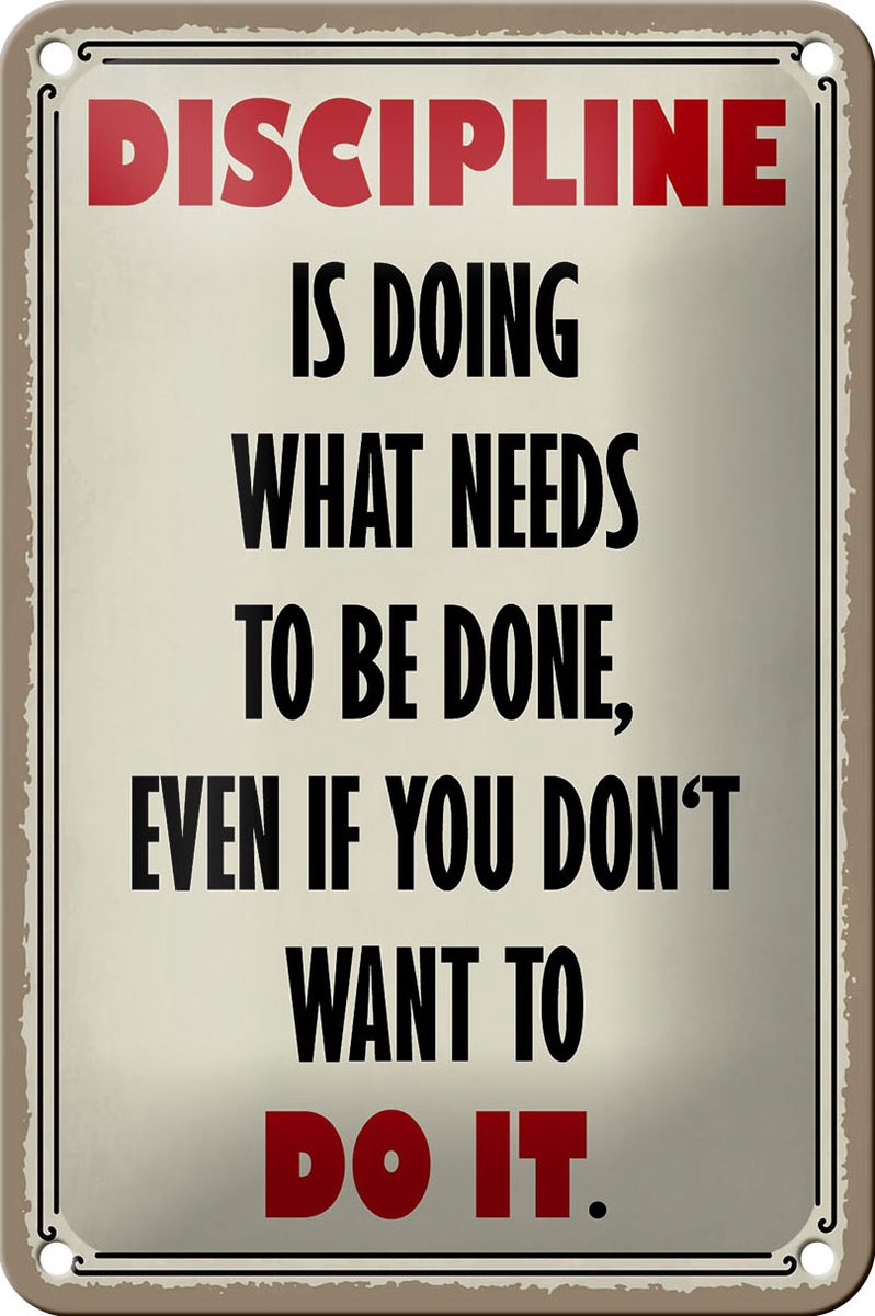 Blechschild Spruch 12x18cm Discipline is doing what needs