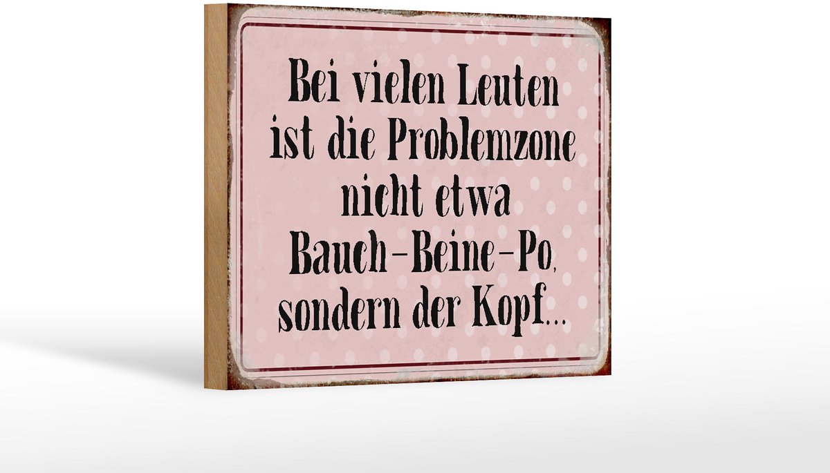 Holzschild Spruch 18x12cm Problemzone ist der Kopf Retro