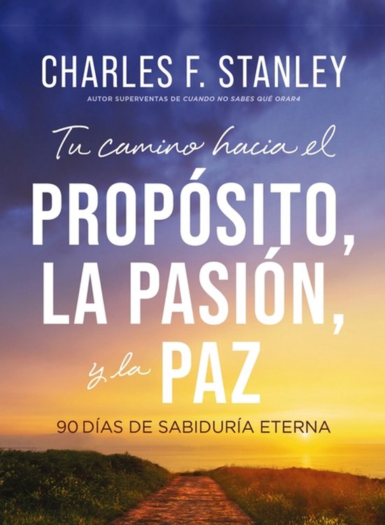 Tu camino hacia el propósito, la pasión y la paz (ebook), Charles F ...