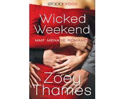 Wicked Weekend: MMF Menage Romance