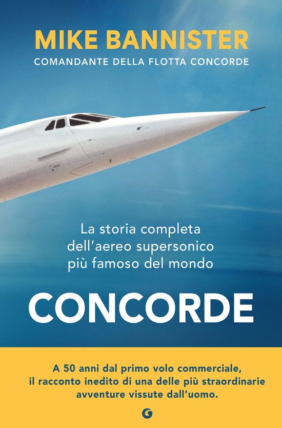 Concorde. La storia completa dell'aereo supersonico più fam ... - cover