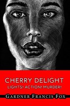 Cherry Delight - Lights! Action! Murder!