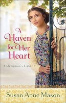 Redemption's Light 1 - A Haven for Her Heart (Redemption's Light Book #1)