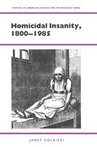 History of American Science and Technology - Homicidal Insanity, 1800-1985