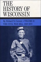 History of Wisconsin 2 - The History of Wisconsin, Volume II