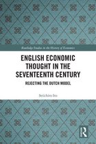 Routledge Studies in the History of Economics - English Economic Thought in the Seventeenth Century