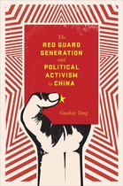 Studies of the Weatherhead East Asian Institute, Columbia University - The Red Guard Generation and Political Activism in China