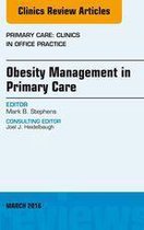 The Clinics: Internal Medicine Volume 43-1 - Obesity Management in Primary Care, An Issue of Primary Care: Clinics in Office Practice