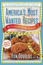 America's Most Wanted Recipes Series - America's Most Wanted Recipes Without the Guilt