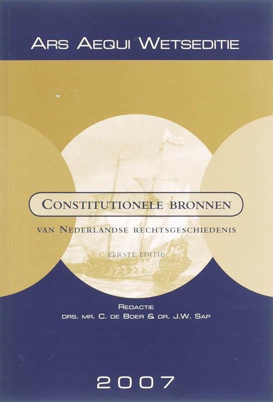 Cover van het boek 'Constitutionele bronnen van Nederlandse rechtsgeschiedenis / druk 1' van J.W. Sap en C. de Boer