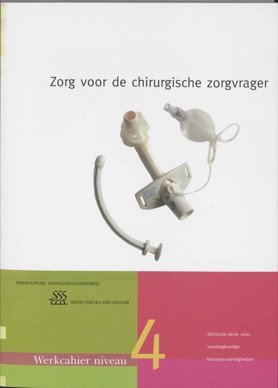 Cover van het boek 'Zorg voor de chirurgische zorgvrager / MBO niveau 4 / deel Werkcahier + CD-ROM / druk 4'
