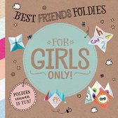For Girls Only!  -   Best friends foldies