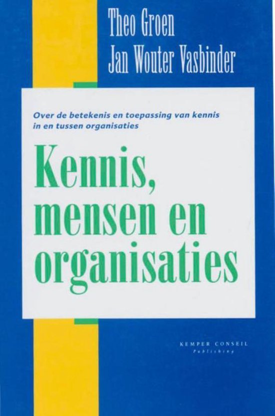 Cover van het boek 'Kennis, mensen en organisaties / druk 1' van J.W. Vasbinder en Theo Groen