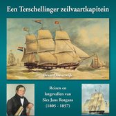 Een Terschellinger zeilvaartkapitein. Reizen en lotgevallen van Sies Jans Rotgans (1805-1857)