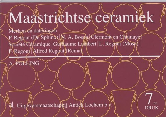 Cover van het boek 'Maastrichtse ceramiek / druk 7' van A. Polling