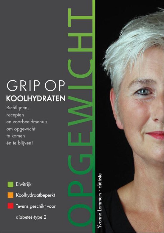 Boek cover Grip op Koolhydraten 1 -  Grip op koolhydraten Opgewicht van Yvonne Lemmers