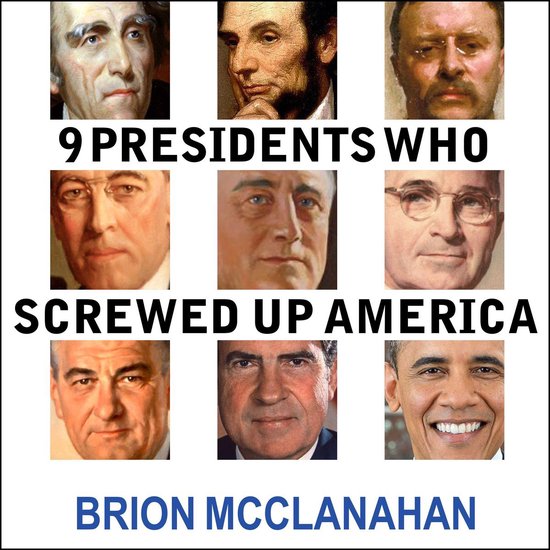 9 Presidents Who Screwed Up America - cover