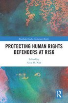 Routledge Studies in Human Rights - Protecting Human Rights Defenders at Risk