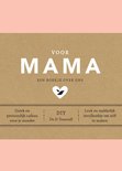 Elma van Vliet - Voor mama. Uniek, persoonlijk cadeauboek om zelf te maken of te geven met moederdag. 9789000377220