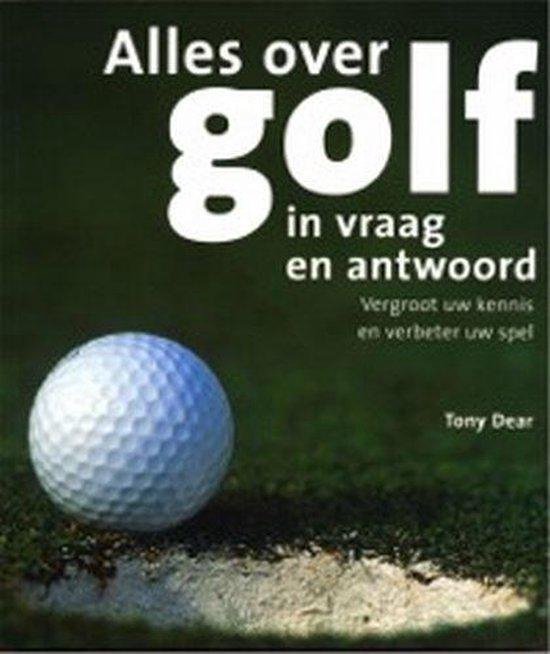 Cover van het boek 'Alles over golf in vraag en antwoord' van T. Dear