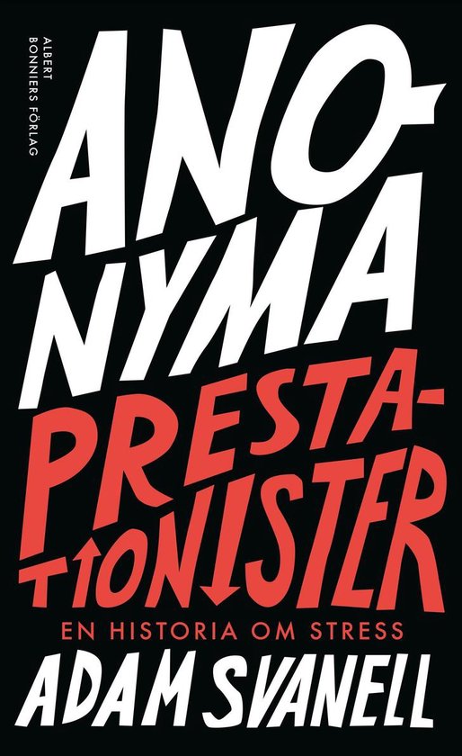 Anonyma prestationister : en historia om stress - cover