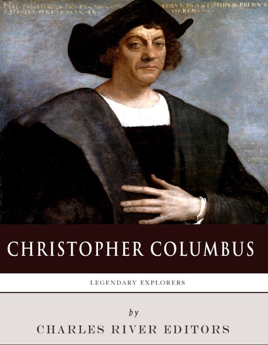 Legendary Explorers: The Life and Legacy of Christopher Colu ... - cover